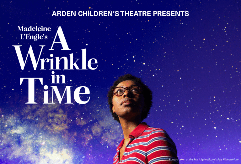 Arden Children’s Theatre Kicks Off Season with Fantastical Production of A Wrinkle in Time Beginning December 3